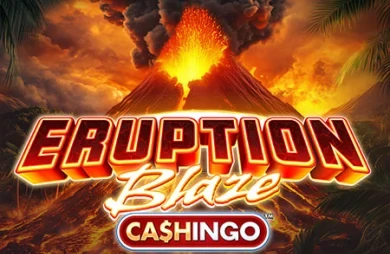 Eruption Blaze CASHINGO